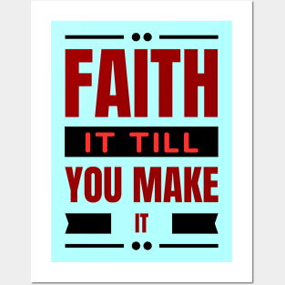 Faith It Till You Make It | Christian Posters and Art